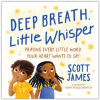 Deep Breath, Little Whisper -  Praying Every Little Word Your Heart Wants to Say